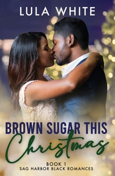 Paperback Brown Sugar This Christmas: Book One of Sag Harbor Black Romances Book