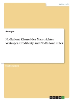 Paperback No-Bailout Klausel des Maastrichter Vertrages. Credibility and No-Bailout Rules [German] Book