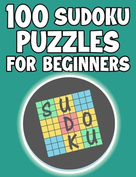 Paperback 100 Sudoku Puzzles for Beginners: Sudoku Puzzle for everyone Book