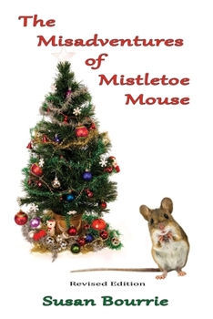 Paperback The Misadventures of Mistletoe Mouse Book