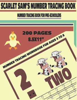Paperback Scarlet Sam's Number Tracing Book - Number Tracing Book For Preschoolers: Number Tracing Workbook For Ages 3 to 5 Book