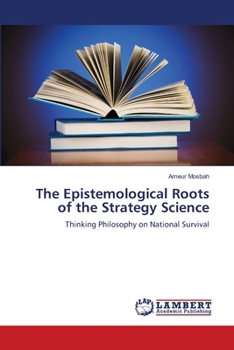 Paperback The Epistemological Roots of the Strategy Science Book