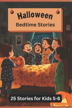Halloween Bedtime Stories: 25 5-minute Children's Bedtime Stories - Halloween Edition