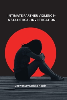 Paperback Intimate Partner Violence-A Statistical Investigation Book
