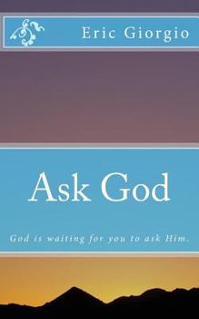 Paperback Ask God: God is waiting for you to ask Him. Book