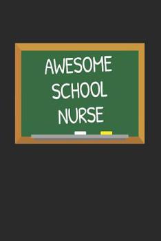 Paperback Awesome School Nurse: Gifts for Teachers Day Chalkboard Quote Design Notebook Book