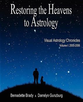 Paperback Returning the Heavens to Astrology: 2005-2006 V: The Chronicles of the Visual Astrology Newsletter Book