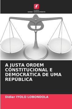 Paperback A Justa Ordem Constitucional E Democrática de Uma República [Portuguese] Book