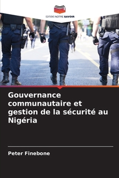 Gouvernance communautaire et gestion de la sécurité au Nigéria (French Edition)