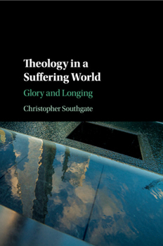 Paperback Theology in a Suffering World: Glory and Longing Book