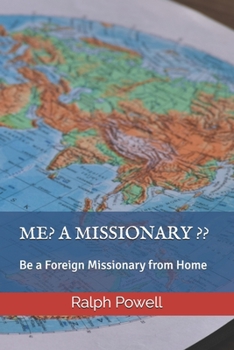 Paperback Me? a Missionary: Be a Foreign Missionary from Home Book