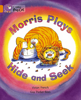 Morris Plays Hide and Seek: Band 06/Orange (Collins Big Cat)