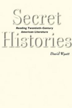 Paperback Secret Histories: Reading Twentieth-Century American Literature Book
