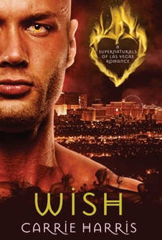 Wish - Book #3 of the Supernaturals of Las Vegas