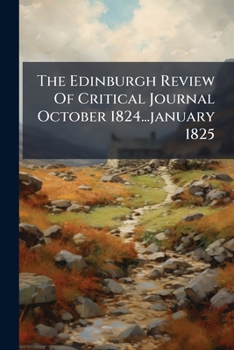 Paperback The Edinburgh Review Of Critical Journal October 1824...january 1825 Book
