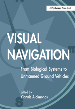 Hardcover Visual Navigation: From Biological Systems To Unmanned Ground Vehicles (Computer Vision Series) Book