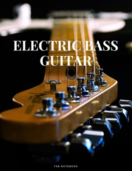 Electric Bass Guitar Tab Notebook: 6 String Guitar Chord and Tablature Staff Music Paper for Guitar Players, Musicians, Teachers and Students (8.5"x 11" - 144 Pages)