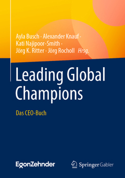 Hardcover Leading Global Champions: Das Ceo-Buch [German] Book
