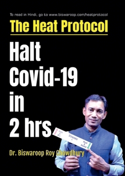 Paperback The Heat Protocol: Halt Covid-19 in 2 hrs Book