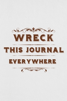 Wreck This Journal Everywhere: Lined Journal Gift, 110 Pages, 6 x 9, Soft Cover, Matte Finish