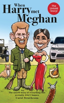 Paperback When Harry Met Meghan: The untold story of everything that probably didn't happen Book