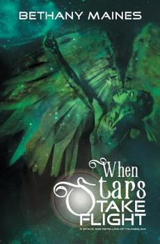Paperback When Stars Take Flight: A space age retelling of Thumbelina Book