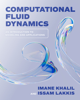 Hardcover Computational Fluid Dynamics: An Introduction to Modeling and Applications Book