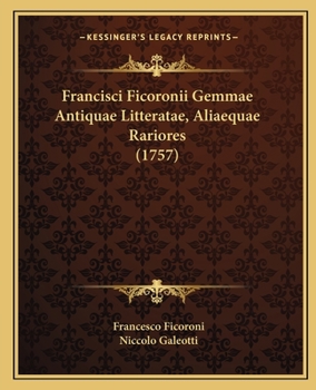 Paperback Francisci Ficoronii Gemmae Antiquae Litteratae, Aliaequae Rariores (1757) [Latin] Book