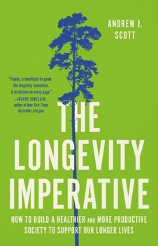 Hardcover The Longevity Imperative: How to Build a Healthier and More Productive Society to Support Our Longer Lives Book