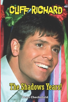 CLIFF RICHARD - The Shadows Years!: Every Song from Every Session 1958 - 1968