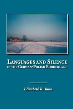 Paperback Languages and Silence in the German-Polish Borderland Book