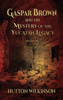 Paperback Gaspar Brown and the Mystery of the Yucatán Legacy Book