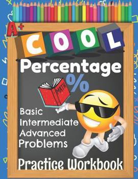 Paperback Cool Percentage Basic Intermediate Advanced Problems Practice Workbook: Emoji Math Practice Worksheets Booklet with Answer Key Book