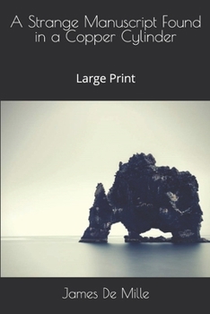 A Strange Manuscript Found in a Copper Cylinder: Large Print