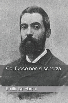 Col fuoco non si scherza (Italian Edition)