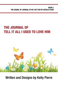 Paperback The Journal of Tell It All I Used to Love Him Book