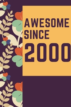 Paperback Awesome Since 2000 Notebook Birthday Gift: Lined Notebook / Journal Gift, 120 Pages, 6x9, Soft Cover, Matte Finish Book