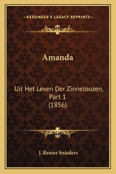 Paperback Amanda: Uit Het Leven Der Zinneloozen, Part 1 (1856) [Dutch] Book