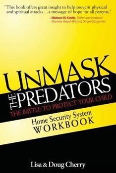 Paperback Unmask the Predators: Home Security System Workbook Book