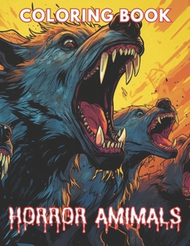 Paperback Horror Animals Coloring Book for Adult: New and Exciting Designs Suitable for All Ages Book