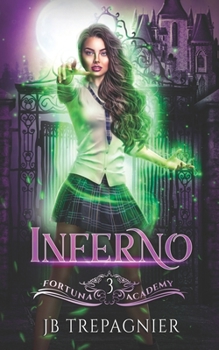 Inferno: A Reverse Harem Paranormal Academy Romance (Fortuna Academy) - Book #3 of the Fortuna Academy