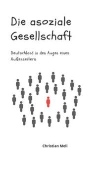 Paperback Die asoziale Gesellschaft Deutschland in den Augen eines Außenseiters [German] Book