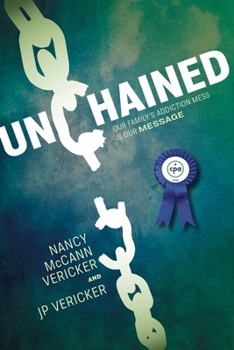 Paperback Unchained: Our Family's Addiction Mess Is Our Message Book