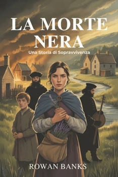 La Morte Nera: Una Storia di Sopravvivenza (Italian Edition)