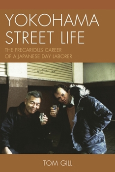 Paperback Yokohama Street Life: The Precarious Career of a Japanese Day Laborer Book