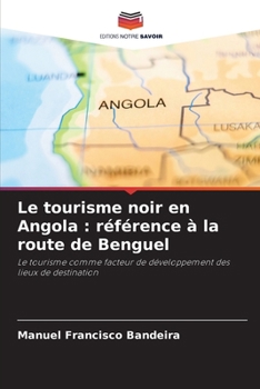 Paperback Le tourisme noir en Angola: référence à la route de Benguel [French] Book