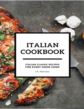 Paperback Italian Cookbook: Italian Classic Recipes for Every Home Cook Book