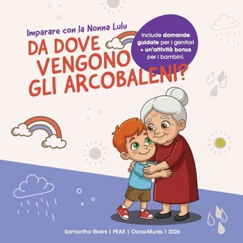 Imparare con la Nonna Lulu: Da dove vengono gli arcobaleni? (Italian Edition)