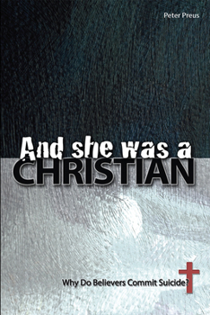 Paperback And She Was a Christian: Why Do Believers Commit Suicide? Book