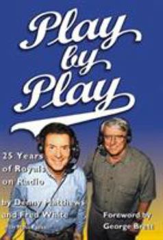 Paperback Play by Play: 25 Years of Royals on Radio Book